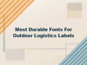 Fonts Built for Tough Outdoor Logistics Labels