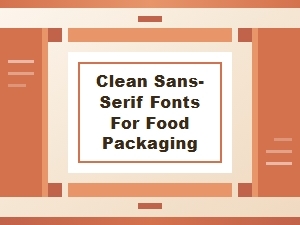 Modern Sans-Serif Fonts for Food Packaging