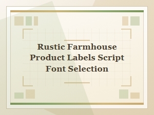 Script Fonts for Rustic Farmhouse Labels