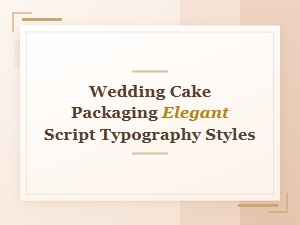 Elegant Script Fonts for Wedding Cake Packaging